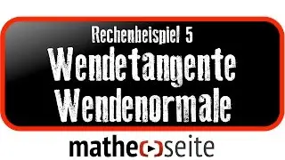 Wendetangente und Wendenormale bestimmen, Beispiel 5 | A.15.03