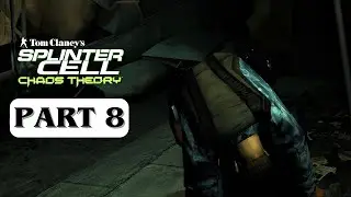 SPLINTER CELL: CHAOS THEORY &ndash; Gameplay Walkthrough Part 8 [No Commentary] 4K 60FPS