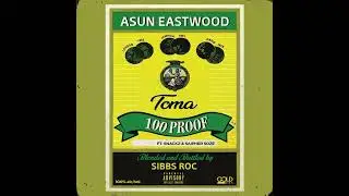 100 PROOF SIBBS ROC & ASUN EASTWOOD Ft. SNACKZ & SAIPHER SOZE