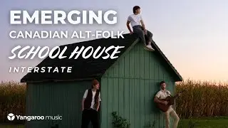 School House - Interstate | Emerging Canadian Alt-Folk