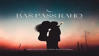 Bas Pas Raho | Shah Official | official lyrical video | 2024