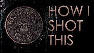 How i shot this - The Brooklyn Gin Commercial