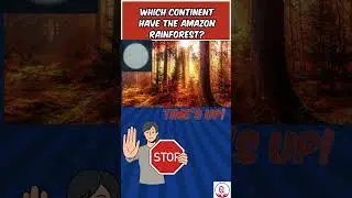 Which Continent have the Amazon rainforest? #learngeography #geographytrivia #quiz #rainforest
