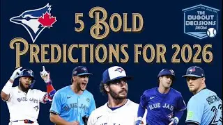 5 BOLD Blue Jays Predictions for the 2026 Season