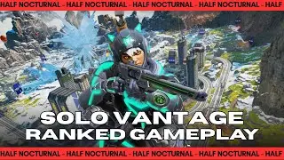 Number 1 Vantage on PC Solo Ranked Gameplay! Part 1! Apex Legends!
