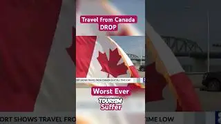 Travel from Canada DROP, US Border Crisis , Tourism Plummets, Economy Suffers
