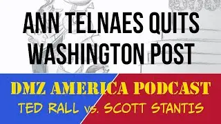 DMZ America Podcast Ep 188: Ann Telnaes Quits Washington Post