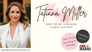 How To Be a Human with Tatiana Miller