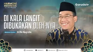 DI KALA LANGIT DIBUKAKAN OLEH-NYA I HARMONI INDONESIA