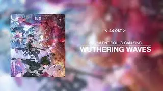 All Silent Souls Can Sing | All Versions &mdash; Wuthering Waves / 鳴潮 V2.0