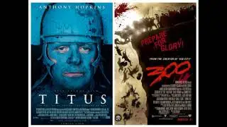 Titus Finale [Instrumental] Elliot Goldenthal / 300 Remember Us Tyler Bates