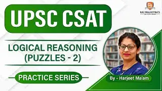 UPSC CSAT 2023 | Practice Series | Logical Reasoning (Puzzles - 2)