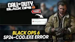 Call of Duty Black Ops 6 sp24-cod.exe Error FIXED 🔧 | 