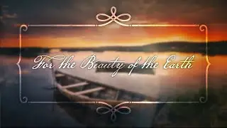 For the Beauty of the Earth (Official Music Video) &mdash; Heidi Chapman Beall