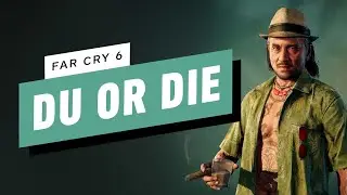 Far Cry 6 Walkthrough - Du or Die