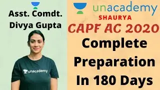 CAPF AC 2020 | CAPF AC Preparation In 180 Days | Preparation Strategy by Assistant Commandant