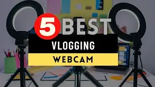 Best Webcam for Vlogging 2024 🔶 Top 5 Vlogging Webcam Reviews
