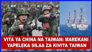 BREAKING: VITA YA CHINA NA TAIWAN, MAREKANI YAPEKEKA SILAA, NZITO ZA KIVITA