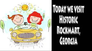 Tour of Historic Rockmart, GA