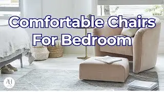 Comfortable Chairs For Bedroom Modern and Contemporary