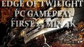 Edge Of Twilight | Return to Glory | PC Gameplay First 25 Min 4K