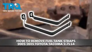 How to Replace Fuel Tank Straps 2005-2015 Toyota Tacoma 2.7L L4