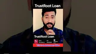 trustroot loan app real or fake ? || trust root loan app