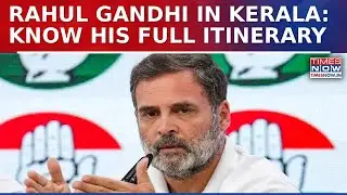 Kerala Assembly Elections: Rahul Gandhi In Kochi As Congress Steps Up Election Preparations