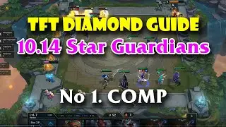 TFT 10.14 Guide Strongest Comp | Star Guardian Protector | Diamond 1 Promotional Game | OCE | SET 3