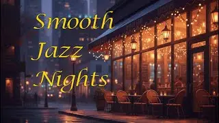 Smooth Jazz Nights — Relaxing Jazz Music for Evening & Background Listening