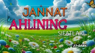 27 DARS.JANNAT AHLINI SIFATLARI