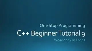 C++ Tutorial 9 (For Absolute Beginners)