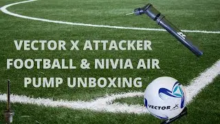 Vector X Attacker Football & Nivia Air Pump Unboxing | #football #unboxing