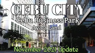 CEBU CITY IN CEBU BUSINESS PARK NOVEMBER 2021 UPDATE VLOG #28 🇵🇭