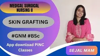 BSc | GNM | SKIN GRAFTING | MEDICAL SURGICAL NURSING 2nd
