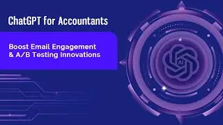 ChatGPT for Accountants | Boosting Email Engagement: A/B Testing Strategies for Accountancy