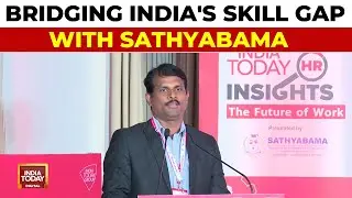 India's Skill Gap Crisis: The Sathyabama's Strategy | India Today