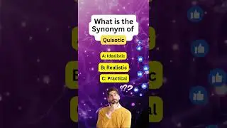 Synonyms and Antonyms Quiz: Quixotic | #englishvocabulary #learnenglish #wordoftheday