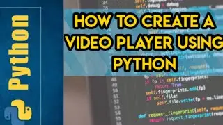 How to create a video player using Python| Python Tutorials