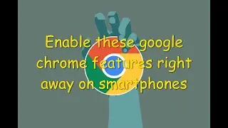 Amazing unknown Google Chrome features worth trying on smartphones!!!!!