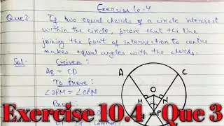 If two equal chords of a circle intersect within the circle, prove that the line joining the point o