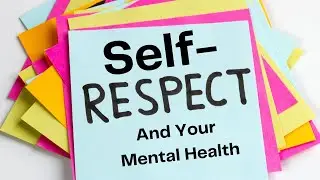 The Power of Self-Respect: Reclaiming Your Mental Health