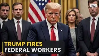 Trump&rsquo;s Plan to Shrink the Federal Workforce: What Happens to the Firing of Probationary Staff?