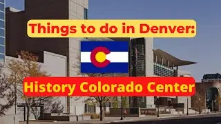 History Colorado Center - Denver Cultural Activities - Things to do in Denver - FULL HD 4K