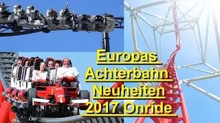 Europas Achterbahn Neuheiten 2017 Onride POV - Europe's roller coaster Novelties 2017 Onride POV