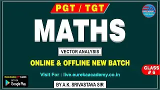 PGT TGT MATHS (VECTOR ANALYSIS) CLASS-6 (A.K. SIR) DSSSB KVS NVS UP HTET RPSC GRADE 1/2 UP LT GRADE