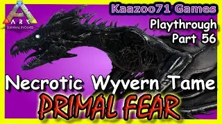 Necrotic Wyvern Ark Primal Fear - Part 56💥