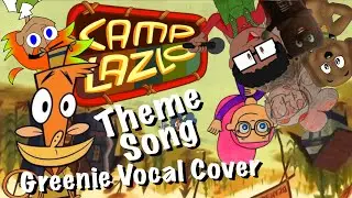 Camp Lazlo - Theme Song (Greenie Vocal Cover)