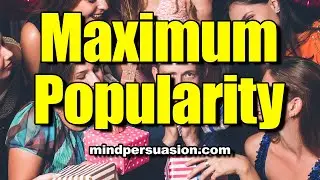 Maximum Popularity - Subliminal Programming To Boost Your Social Love