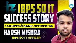 🔥 IBPS SO IT Officer Success Story | Harsh Mishra Journey from Failures to Bank Officer